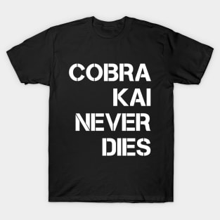 Cobra Kai Never Dies T-Shirt